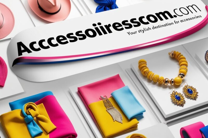 Accessoirescom.com – Your Stylish Destination for Accessories